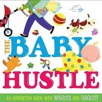 The Baby Hustle: An Interactive Book with Wiggles and Giggles!