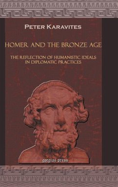 Homer and the Bronze Age - Karavites, Peter