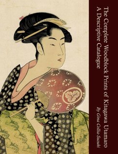 The Complete Woodblock Prints of Kitagawa Utamaro: A Descriptive Catalogue - Collia-Suzuki, Gina