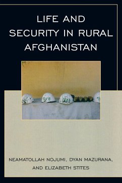 Life and Security in Rural Afghanistan - Nojumi, Neamatollah; Mazurana, Dyan; Stites, Elizabeth