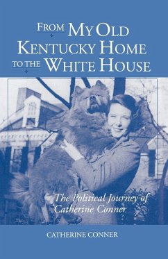 From My Old Kentucky Home to the White House - Conner, Catherine