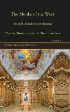 The Monks of the West - Montalembert, Charles Forbes comte de