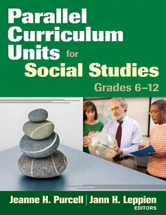 Parallel Curriculum Units for Social Studies, Grades 6-12 - Purcell, Jeanne H.; Leppien, Jann H.