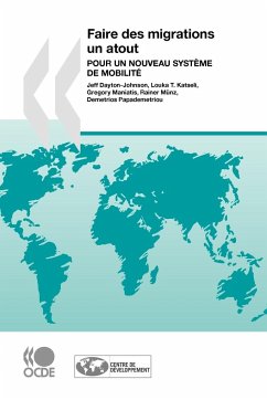 Faire Des Migrations Un Atout: Pour Un Nouveau Systme de Mobilit - Oecd Publishing, Publishing