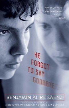 He Forgot to Say Goodbye - Sáenz, Benjamin Alire