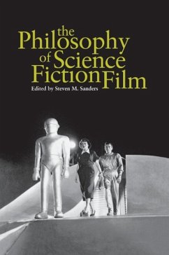 The Philosophy of Science Fiction Film - Sanders, Steven