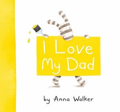 I Love My Dad - Walker, Anna