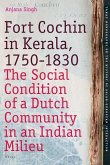 Fort Cochin in Kerala, 1750-1830: The Social Condition of a Dutch Community in an Indian Milieu