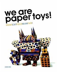 We Are Paper Toys: Print-Cut-Fold-Glue-Fun - Bou, Louis
