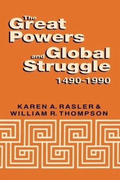 The Great Powers and Global Struggle, 1490-1990 - Rasler, Karen A; Thompson, William R
