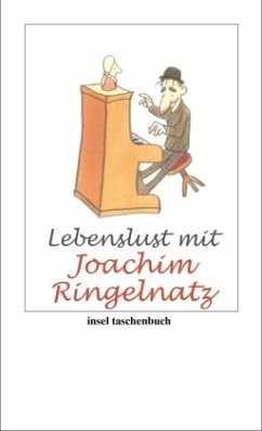 Lebenslust mit Joachim Ringelnatz - Ringelnatz, Joachim