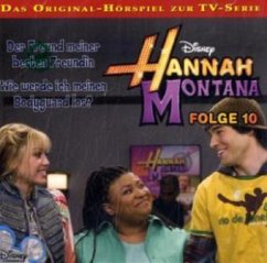 Cover Hannah Montana - Der Freund meiner besten Freundin. Wie werde ich meinen Bodyguard los?