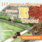 If I Were a Mouse, I'd Live in THIS House!