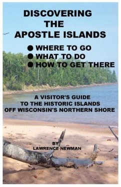 Discovering the Apostle Islands - Newman, Lawrence William