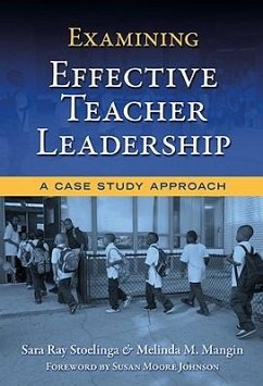 Examining Effective Teacher Leadership - Stoelinga, Sara Ray; Mangin, Melinda M