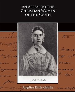 An Appeal to the Christian Women of the South - Grimke, Angelina Emily