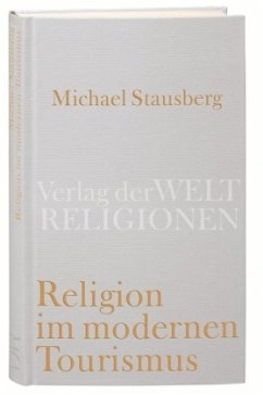 Religion im modernen Tourismus - Stausberg, Michael