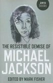 The Resistible Demise of Michael Jackson