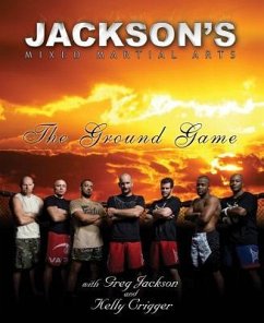 Jackson's Mixed Martial Arts: The Ground Game - Crigger, Kelly
