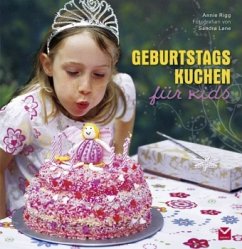 Geburtstagskuchen für Kids - Rigg, Annie