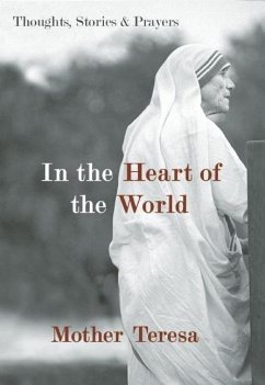 In the Heart of the World - Mother Teresa