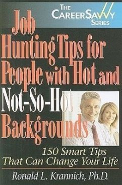 Job Hunting Tips for People with Hot and Not-So-Hot Backgrounds - Krannich, Ronald L.
