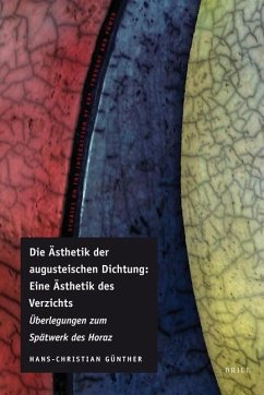 Die Ästhetik Der Augusteischen Dichtung: Eine Ästhetik Des Verzichts - Günther, Hans-Christian