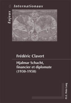Hjalmar Schacht, financier et diplomate (1930-1950) - Clavert, Frédéric