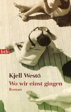 Wo wir einst gingen - Westö, Kjell