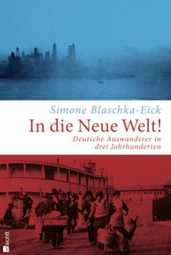 In die Neue Welt! - Blaschka-Eick, Simone