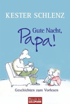 Gute Nacht, Papa! - Schlenz, Kester