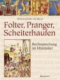 Folter, Pranger, Scheiterhaufen