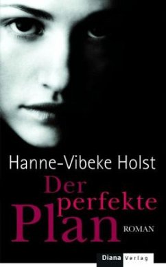 Der perfekte Plan - Holst, Hanne-Vibeke