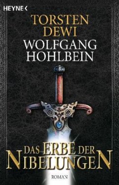 Das Erbe der Nibelungen / Die Nibelungensaga Bd.3 - Dewi, Torsten; Hohlbein, Wolfgang