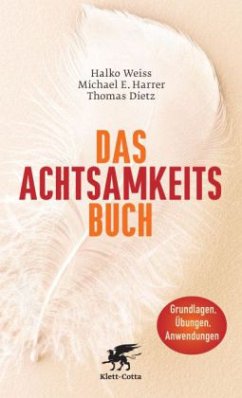 Das Achtsamkeits-Buch - Weiss, Halko;Harrer, Michael E.;Dietz, Thomas
