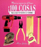 ¡100 cosas para las que no necesitas a un hombre!