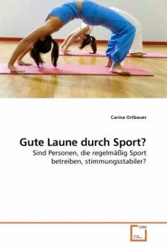 Gute Laune durch Sport? - Ortbauer, Carina