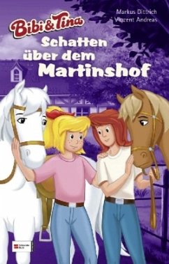 Schatten über dem Martinshof / Bibi und Tina Sonderband 1 - Dittrich, Markus;Andreas, Vincent