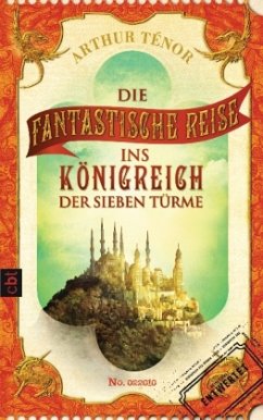 Die fantastische Reise ins Königreich der sieben Türme - Ténor, Arthur