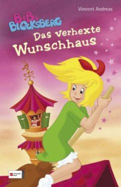 Das verhexte Wunschhaus / Bibi Blocksberg Sonderband Bd.3 - Andreas, Vincent