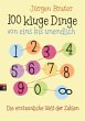 100 kluge Dinge von eins bis unendlich - Bild 1