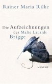 Die Aufzeichnungen des Malte Laurids Brigge Die Aufzeichnungen des Malte Laurids Brigge