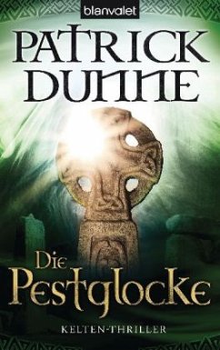 Die Pestglocke / Illaun Bowe Bd.2 - Dunne, Patrick