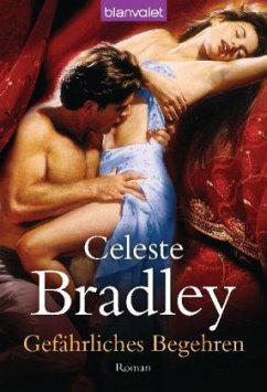 Gefährliches Begehren - Bradley, Celeste Gefährliches Begehren - Bradley, Celeste