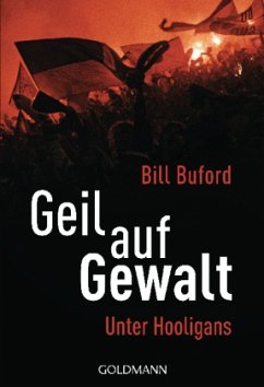 Geil auf Gewalt - Buford, Bill