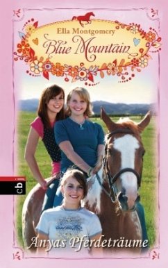 Anyas Pferdeträume / Blue Mountain Bd.5 - Montgomery, Ella Anyas Pferdeträume / Blue Mountain Bd.5 - Montgomery, Ella
