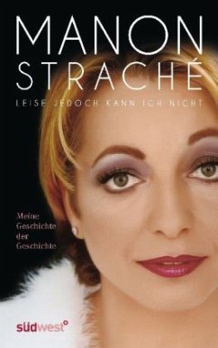 Leise jedoch kann ich nicht - Straché, Manon