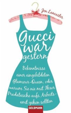 Gucci war gestern - Lancaster, Jen