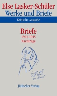 Briefe 1941-1945, Nachträge / Werke und Briefe, Kritische Ausgabe - Lasker-Schüler, Else