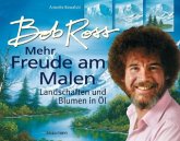 Bob Ross - Freude am Malen